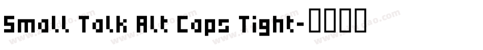 Small Talk Alt Caps Tight字体转换